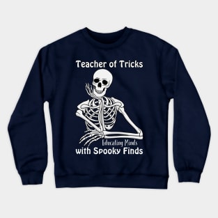 Teacher of Tricks - Funny Quote Crewneck Sweatshirt